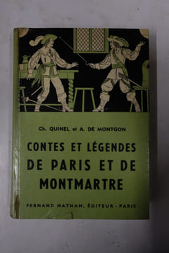 Contes et légendes de Paris et de Montmartre. Ch. Quinel et A. de Montgon
