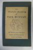 THE WONDERFUL ADVENTURES of PAUL BUNYAN.. Louis Untermeyer 