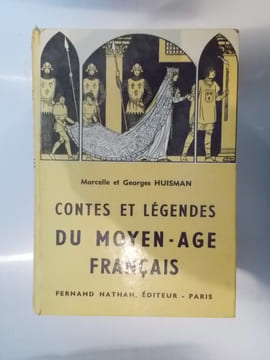 CONTES et LEGENDES DU MOYEN-AGE FRANCAIS.. Marcelle et Georges Huisman