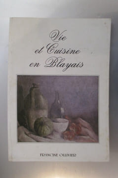 VIE et CUISINE en BLAYAIS (avec un envoi de l'auteure). . Francine Ollivier