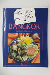 Ce soir on Dîne à… BANGKOK. Cuisine Thaïlandaise.