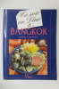 Ce soir on Dîne à… BANGKOK. Cuisine Thaïlandaise.. Collectif