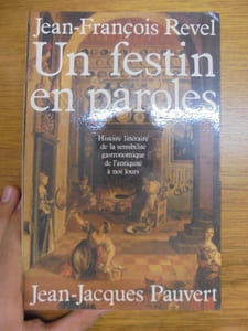 Un festin en paroles: Histoire littéraire de la sensibilité gastronomique de l'antiquité à nos jours.