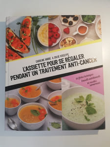 L'assiette pour se régaler pendant un traitement anti-cancer