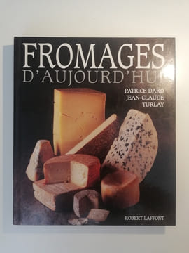 Fromages d'aujourd'hui. Dard, Patrice und Jean-Claude Turlay:
