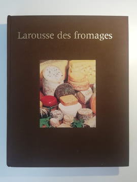 LAROUSSE DES FROMAGES. ROBERT J. COURTINE / DEBUIGNE GERARD