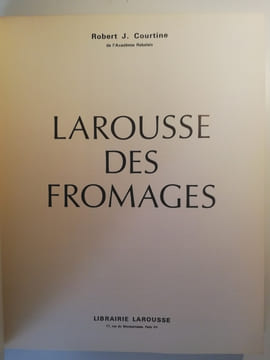 LAROUSSE DES FROMAGES. ROBERT J. COURTINE / DEBUIGNE GERARD