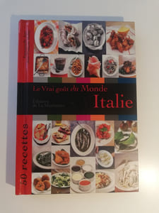 LE VRAI GOUT DU MONDE ; Italie ; 50 recettes