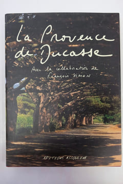 La Provence de Ducasse. Alain Ducasse, François Simon