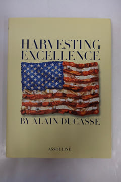Harvesting Excellence. Alain Ducasse