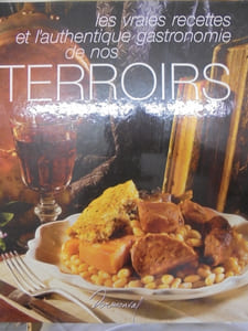 Les vrais recettes et l'authentique gastronomie de nos terroirs