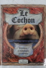 Le cochon : Histoire, symbolique et cuisine du porc. Jacques Verroust