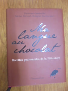 Ma langue au chocolat : recettes gourmandes de la littérature.