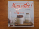 Complètement Mug cake !. Lene Knudsen
