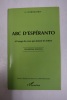 Abc d'esperanto à l'usage de ceux qui aiment les lettres
. Waringhien, G
