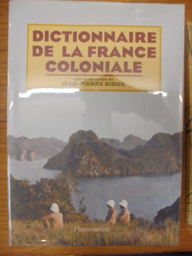 Dictionnaire de la France coloniale. Rioux, Jean-Pierre