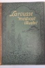 Larousse médical illustré. Pierre Larousse, Émile Galtier-Boissière