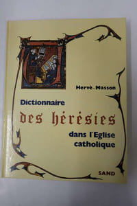 Dictionnaire des heresies dans l'eglise catholique