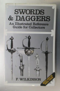 SWORDS AND DAGGERS. An illustrated reference guide for collectors.