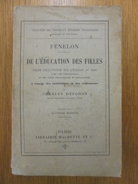 DE L'EDUCATION DES FILLES - TEXTE COLLATIONNE SUR L'EDITION DE 1687 - 8E EDITION. DEFODON Charles