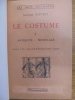 Le Costume I-V (Les Arts Decoratifs). Ruppert, Jacques