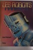 Les robots arrivent - traduit de l'anglais par André-Charles Cohen. Jasia Reichardt
