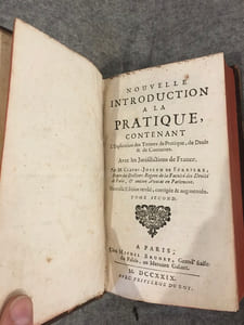 NOUVELLE INTRODUCTION A LA PRATIQUE contenant L'EXPLICATION DES TERMES DE PRATIQUE, DE DROIT & DE COUTUMES. AVEC LES JURIDICTIONS DE FRANCE. Tome 2.