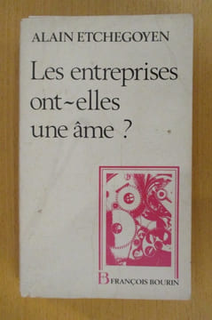 LES ENTREPRISES ONT-ELLES UNE AME ? . Alain Etchegoyen