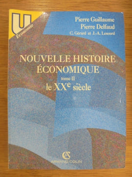 NOUVELLE HISTOIRE ECONOMIQUE, TOME II, LE XXe SIECLE. GUILLAUME PIERRE, DELFAUD PIERRE