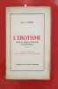 L'EROTISME dans le roman Français contemporain Tome 1
Morceaux choisis de Robert Margerit a Cecil Saint-Laurent. René Varrin