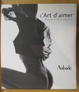 L'ART D'AIMER. 10 ans de leçons de séduction. AUBADE.