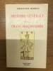 Histoire générale de la Franc maçonnerie . Emmanuel Rebold
