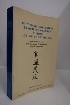 Mouvements populaires et sociétés secrètes en chine aux XIX-XXe. Jean Chesneaux, Feiling Davis, Nguyen Nguyet Ho