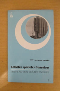 ACTIVITES SPATIALES FRANCAISES : 1970 Une année charnière.