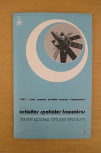 ACTIVITES SPATIALES FRANCAISES. 1971 : Eole, premier satellite français d'applications.