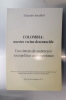 COLOMBIA : Nuestro vecino desconocido. Una S&iacute;ntesis de su proceso sociopol&iacute;tico contempor&aacute;neo.. Eduardo Iraz&aacute;bal