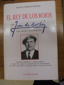EL REY DE LOS ROJOS - DON JUAN DE BORBÓN UNA FIGURA TERGIVERSADA