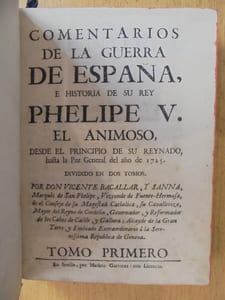 Comentarios De La Guerra De España, e Historia De Su Rey Phelipe V, El Animoso, Desde El Principio De Su Reynado, Hasta La Paz General Del Año 1725. Dividido En Dos Tomos. TOMO I
