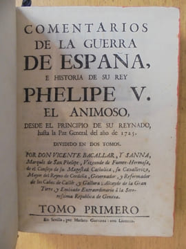 Comentarios De La Guerra De España, e Historia De Su Rey Phelipe V, El Animoso, Desde El Principio De Su Reynado, Hasta La Paz General Del Año 1725. ...