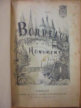 ESSAIS SUR LA VILLE DE BORDEAUX ET SES MONUMENTS. FERET ED.