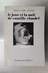 LE JOUR ET LA NUIT DE CAMILLE CLAUDEL