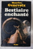 Bestiaire enchanté. Maurice Genevoix