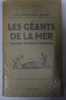 Les géants de la mer - Requins, Baleines, Dauphins. Norman J.R., Fraser F.C.