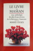 LE LIVRE DE MAMAN, une anthologie des plus beaux textes de la littérature Française.. Marie Chaix 