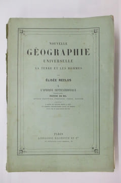 NOUVELLE GEOGRAPHIE UNIVERSELLE LA TERRE ET LES HOMMES. X L'Afrique Septentrionale. Deuxième Partie. Bassin du Nil. Soudan, Egyptien, Ethiopie, Nubie, ...