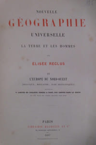 NOUVELLE GEOGRAPHIE UNIVERSELLE. LA TERRE ET LES HOMMES. Tome IV : L'EUROPE DU NORD-OUEST (Belgique, Hollande, Iles Britanniques) contenant 6 cartes en couleurs tirées à part, 205 cartes dans le texte et 81 vues et types gravés sur bois.