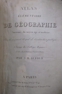 ATLAS ELEMENTAIRE DE GEOGRAPHIE. Ancienne, du moyen âge et moderne. Présenté au Conseil Royal de l'instruction publique à l'usage des Collèges Royaux et des Institutions Universitaires. 