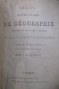 ATLAS ELEMENTAIRE DE GEOGRAPHIE. Ancienne, du moyen âge et moderne. Présenté au Conseil Royal de l'instruction publique à l'usage des Collèges Royaux et des Institutions Universitaires.