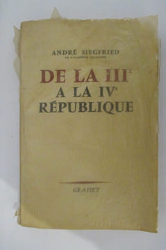 DE LA IIIe A LA IVe REPUBLIQUE.. André Siegfried