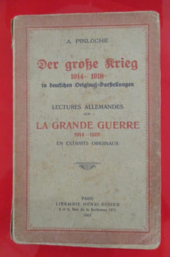 LECTURES ALLEMANDES SUR LA GRANDE GUERRE 1914-1918 EN EXTRAITS ORIGINAUX.
DER GROKE KRIEG 1914-1918 . A. Pinloche